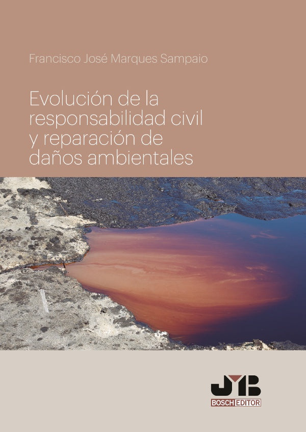 Evolucion de la responsabilidad civil y reparacion de da?os ambientales. | Francisco Jose Marques Sampaio