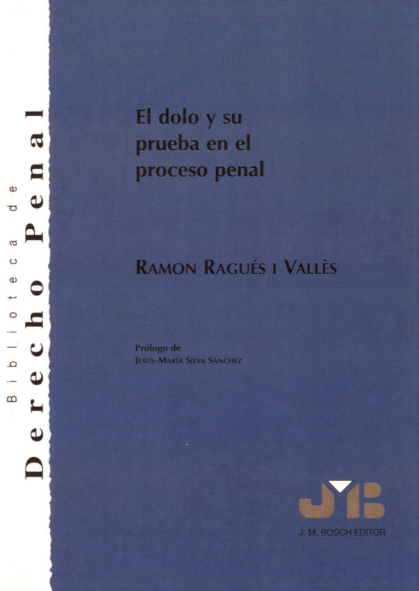 El dolo y su prueba en el proceso penal. | Ramon Ragues i Vall?s