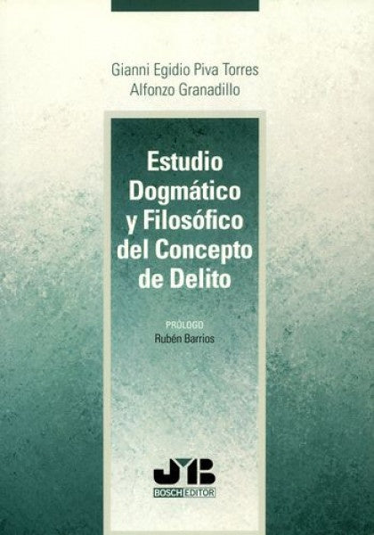 Estudio dogmatico y filosofico del concepto de delito | Gianni Egidio Piva Torres