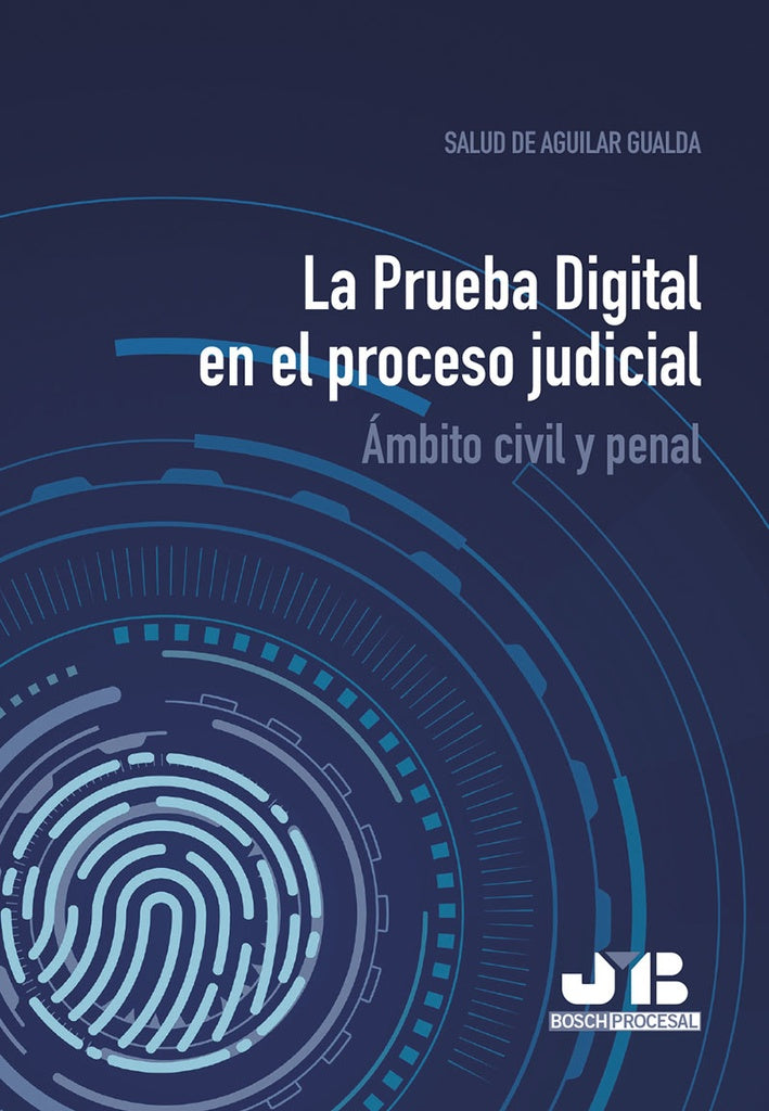 La Prueba Digital en el proceso judicial. | Salud De Aguilar Gualda
