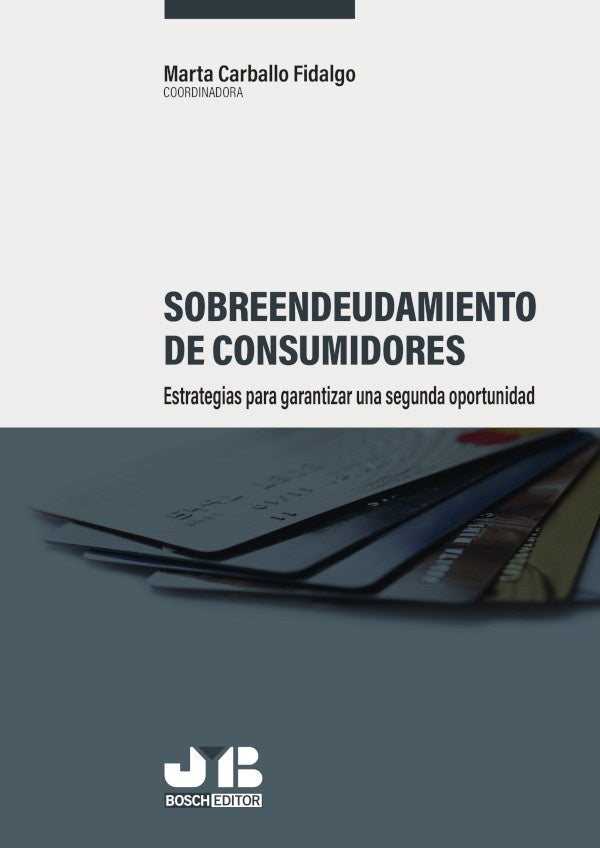 Sobreendeudamiento de consumidores: estrategias para garantizar una segunda oportunidad. | Marta Carballo Fidalgo