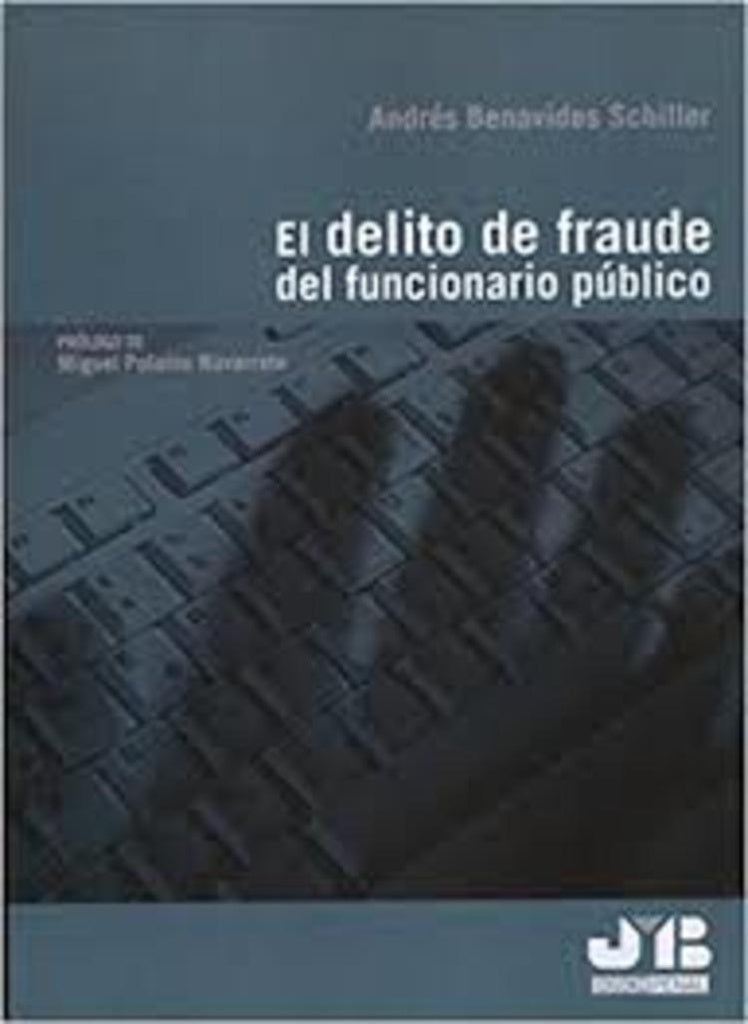 El delito de fraude del funcionario publico | Andres Benavides Schiller