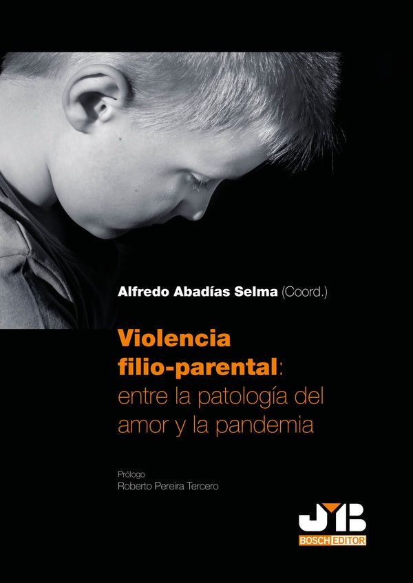 Violencia filio-parental: entre la patologia del amor y la pandemia | Alfredo Abadias Selma
