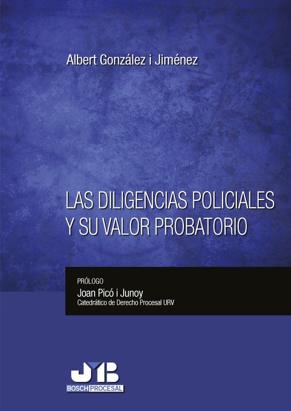 Las diligencias policiales y su valor probatorio | ALBERT GONZaLEZ I JIMeNEZ