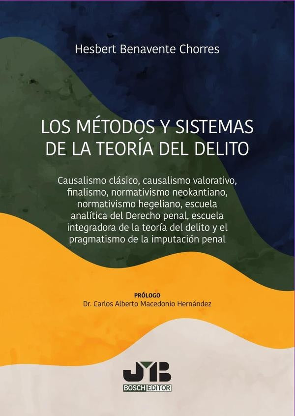 Los metodos y sistemas de la teoria del delito | Hesbert Benavente Chorres