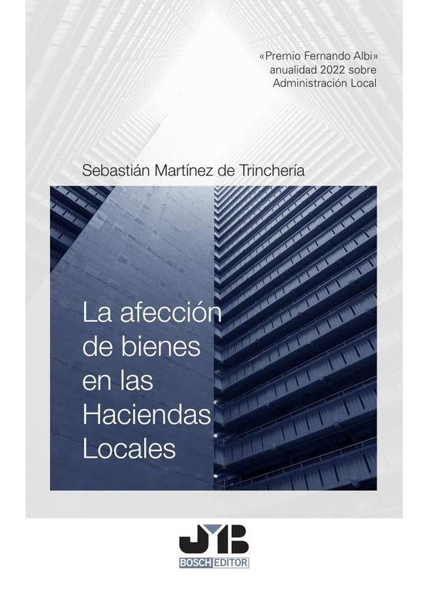 La afeccion de bienes en las Haciendas Locales | SEBASTIaN MARTiNEZ DE TRINCHERiA