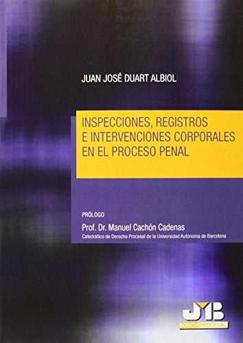Inspecciones, registros e intervenciones corporales en el proceso penal | Juan Jose Duart Albiol
