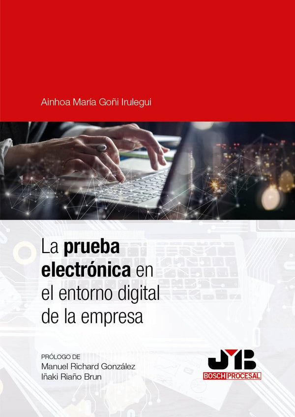 La prueba electronica en el entorno digital de la empresa | Ainhoa Maria Go?i Irulegui