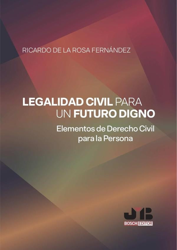 Legalidad civil para un futuro digno | Ricardo De la Rosa Fernandez