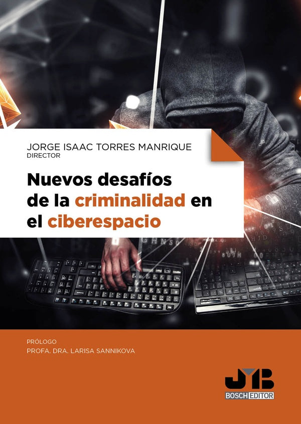 Nuevos desafios de la criminalidad en el ciberespacio | Jorge Isaac Torres Manrique
