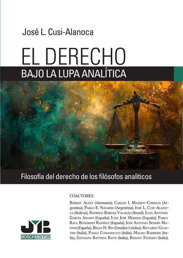 El Derecho bajo la lupa analitica | Jose Luis (Dir) Cusi Alanoca