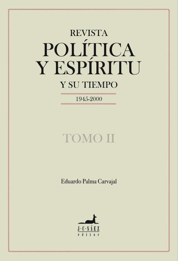 Revista Politica y Espiritu y su tiempo 1945-2000 | Eduardo Palma Carvajal