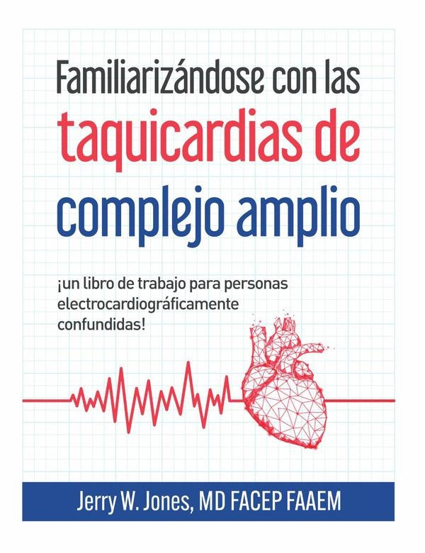 Familiarizandose con las taquicardias de complejo amplio | Jerry W. Jones