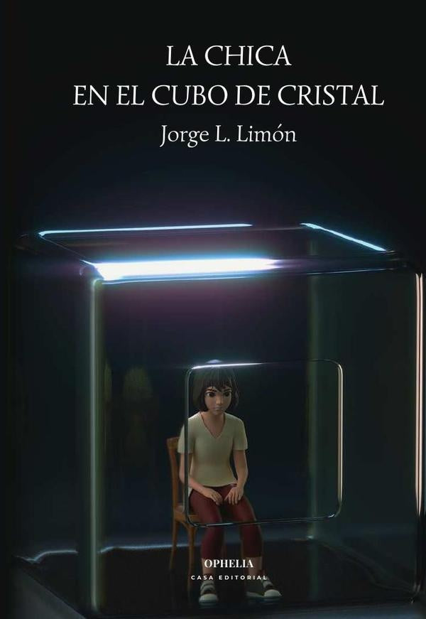 La chica en el cubo de cristal | Jorge Luis Limon Hurtado