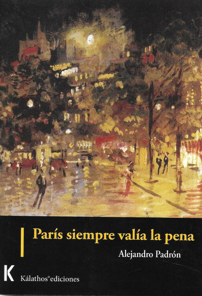 Paris siempre valia la pena | Alejandro Padron
