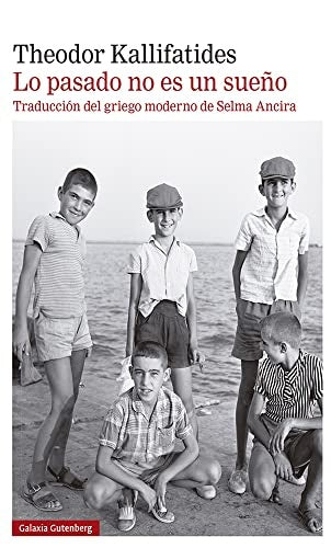 Lo pasado no es un sueño | Theodor Kallifatides