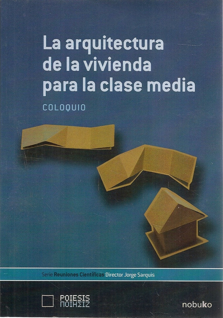 La arquitectura de la vivienda para la clase media | Jorge Sarquis