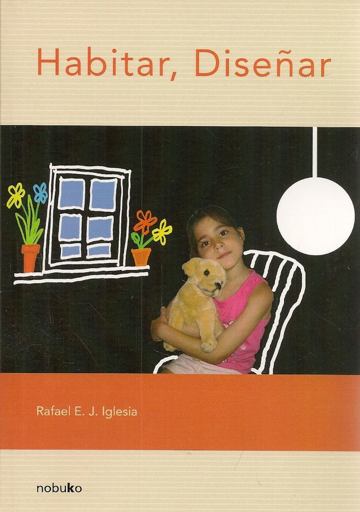 Habitar, Dise?ar | Rafael E. J. Iglesia