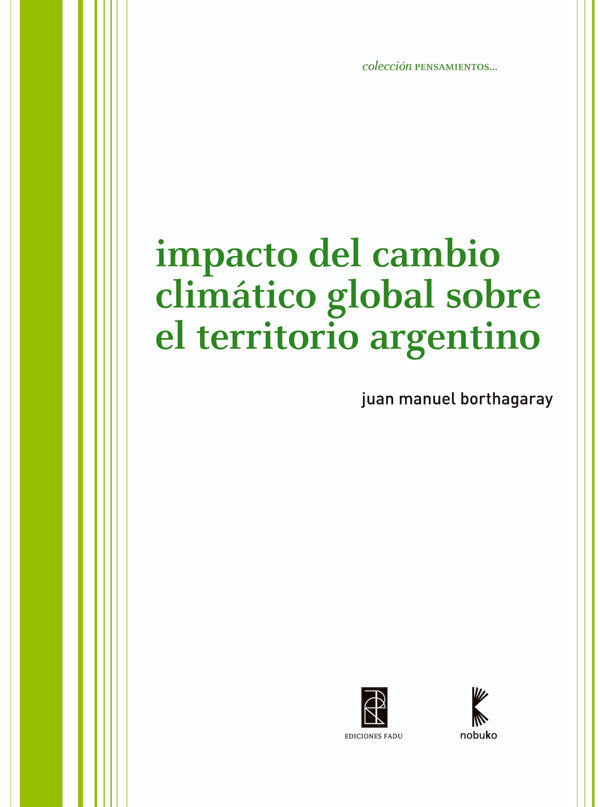 Impacto del cambio climatico global sobre el territorio argentino | Juan Manuel Borthagaray