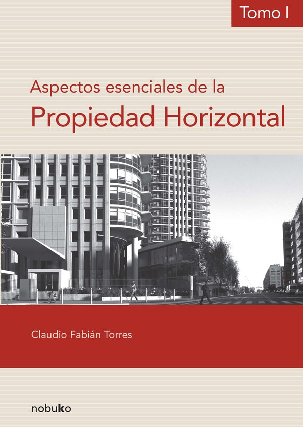 Aspectos esenciales de la propiedad horizontal - Tomo I | Claudio Fabian Torres