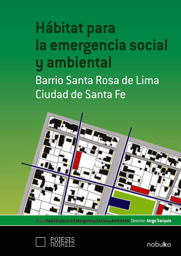 Habitat para la emergencia social y ambiental: Barrio Sta. Rosa de Lima | Jorge Sarquis