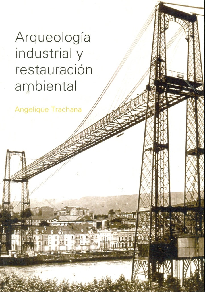 Arqueologia industrial y restauracion ambiental | Angelique Trachana