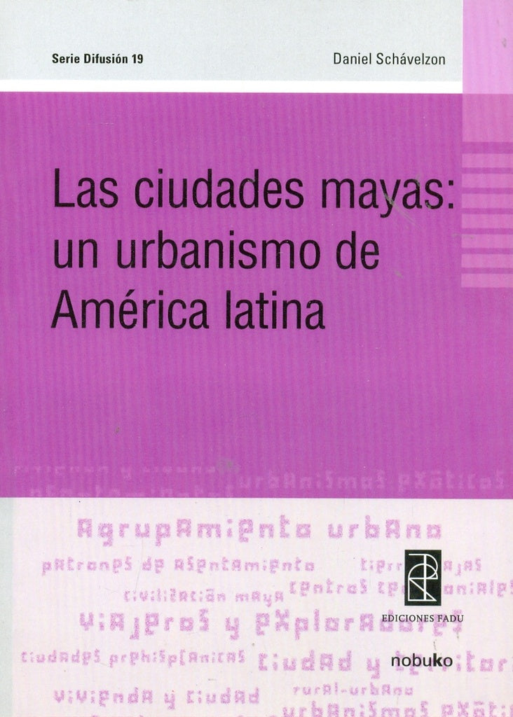 Las ciudades mayas:un urbanismo de america latina | Daniel Schavelzon