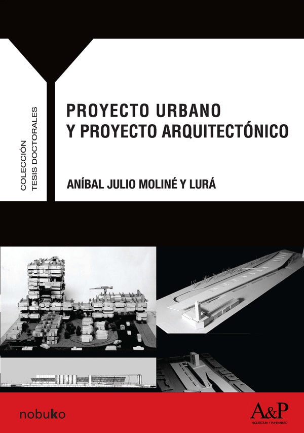 Proyecto urbano y proyecto arquitectonico | Anibal Julio Moline y Lura