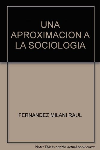 Una aproximacion a la sociologia | Raul Fernandez Milani