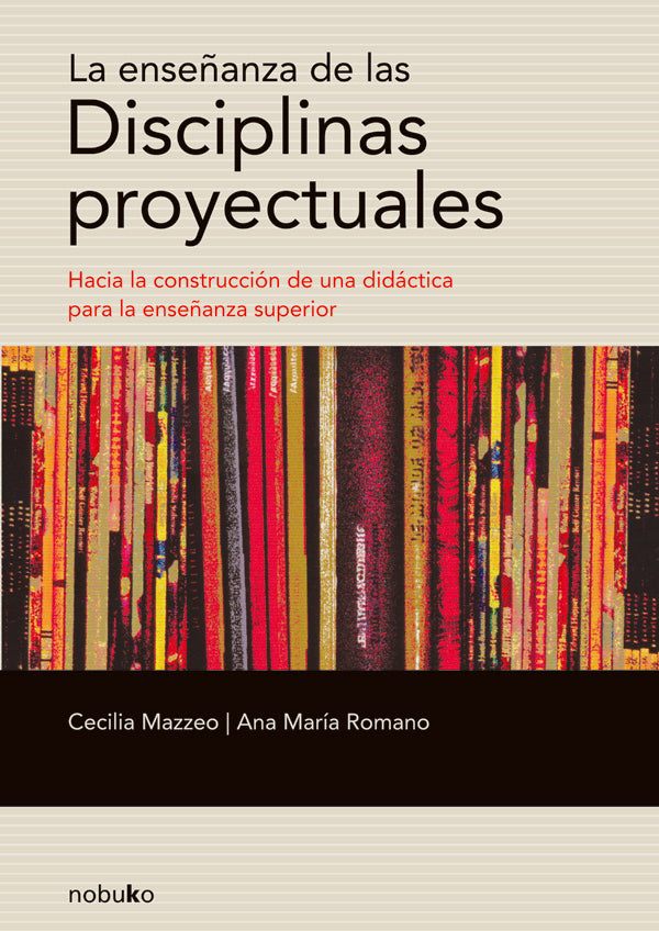 La ense?anza de las disciplinas proyectuales | LEO/ MAZZEO MARIO/ ALEMANY CECILIA HARARI