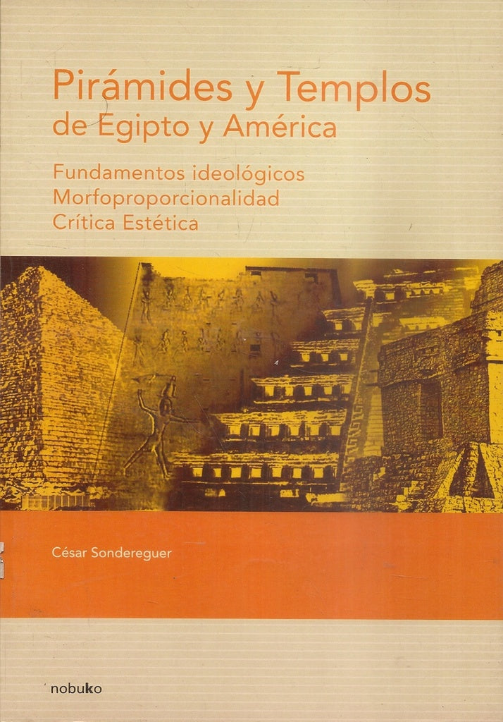 Piramides y Templos de Egipto y America | Pedro Sondereguer