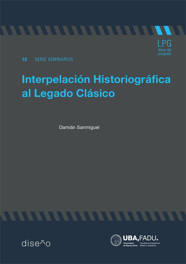 Interpelacion Historiografica del Legado Clasico | Damian Sanmiguel