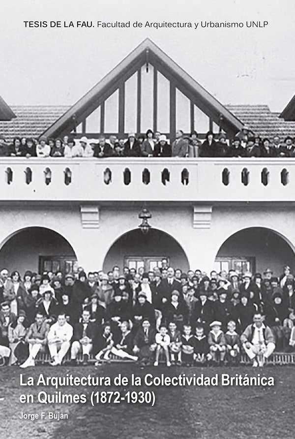 La Arquitectura Britanica en Quilmes (1872-1930- | Jorge F. Bujan