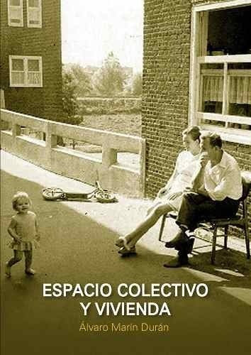 Espacio colectivo y vivienda | Alvaro Marin Duran