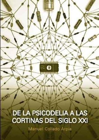 De la psicodelia a las cortinas del siglo XXI | Manuel Collado Arpia