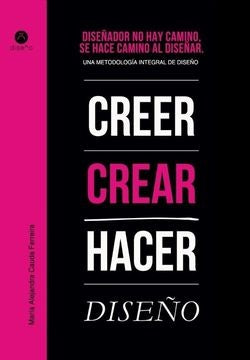 Dise?ador no hay camino, se hace camino al dise?ar | Maria Alejandra Cauda Ferreira