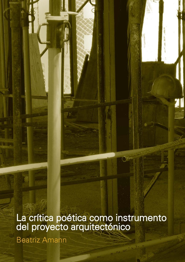 La critica poetica como instrumento del proyecto arquitectonico | Beatriz Amann