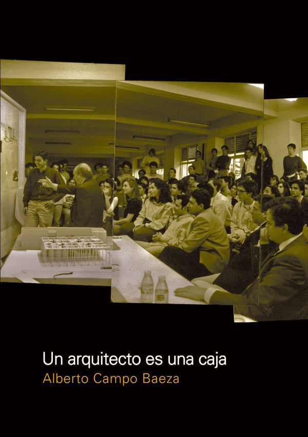 Un arquitecto es una caja | Alberto Campo Baeza