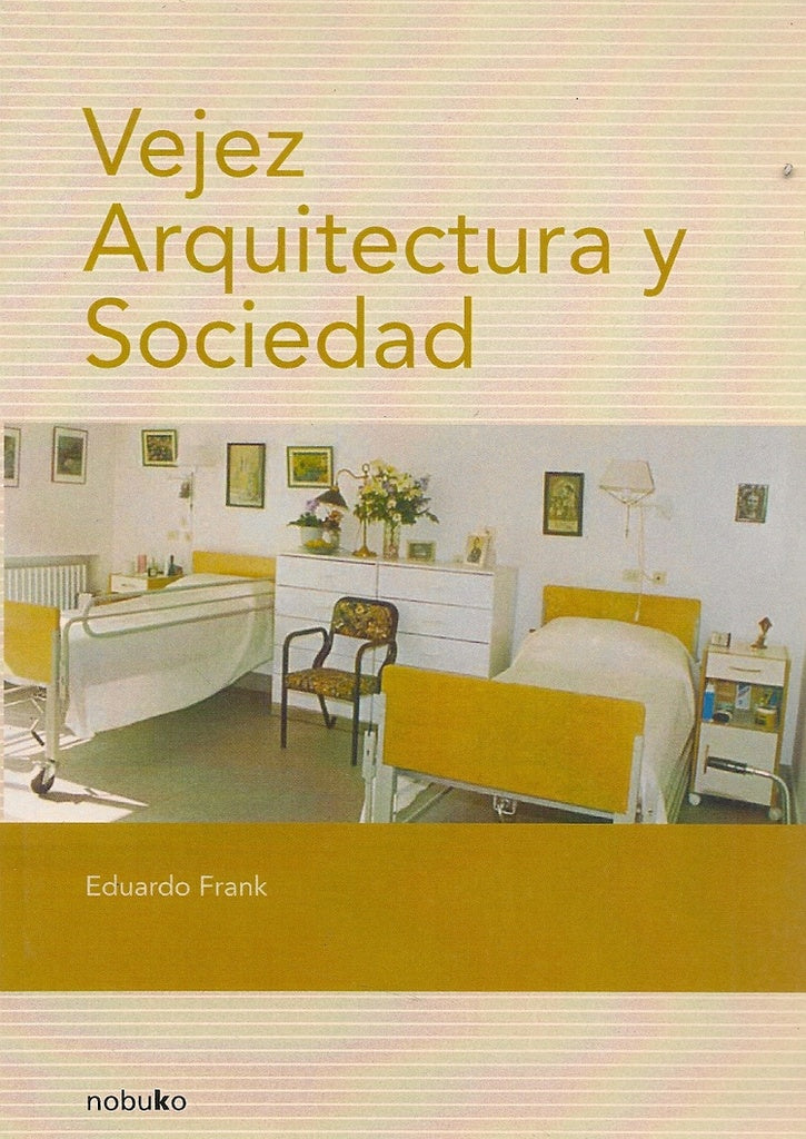 Vejez, Arquitectura y Sociedad | Eduardo Frank