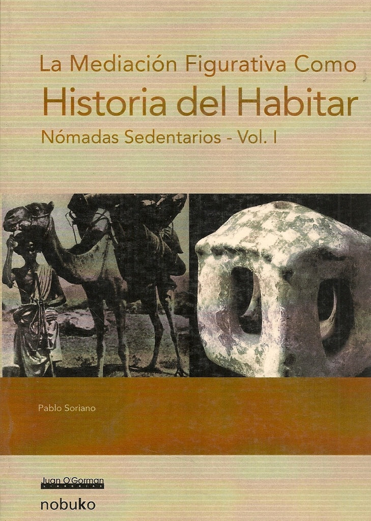 Historia del habitar: vol. 1 | Pablo Soriano