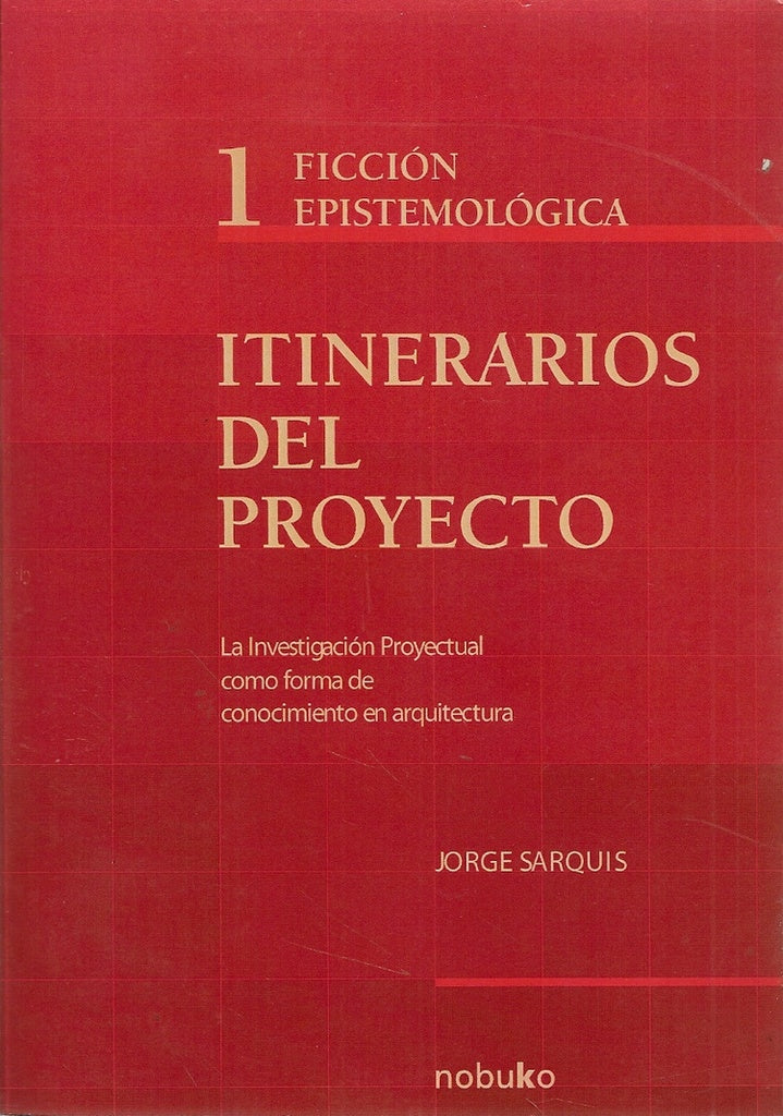 Itinerarios del Proyecto I - Ficcion Epistemologica | Jorge Sarquis