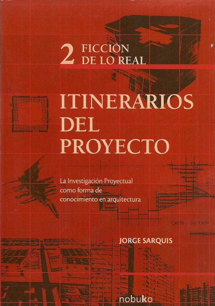 Itinerarios del proyecto II - Ficcion de lo real | Jorge Sarquis