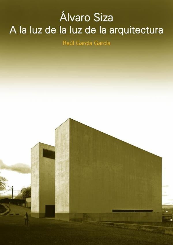 alvaro Siza | Raul Garcia Garcia