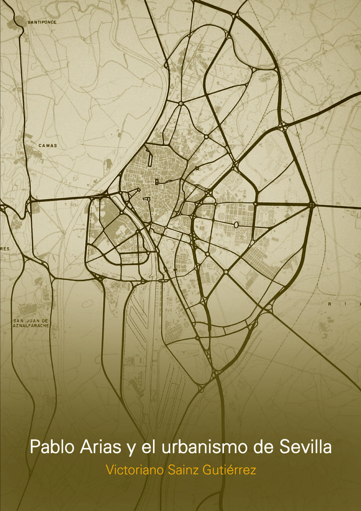 Pablo Arias y el urbanismo de Sevilla | Victoriano Sainz Gutierrez