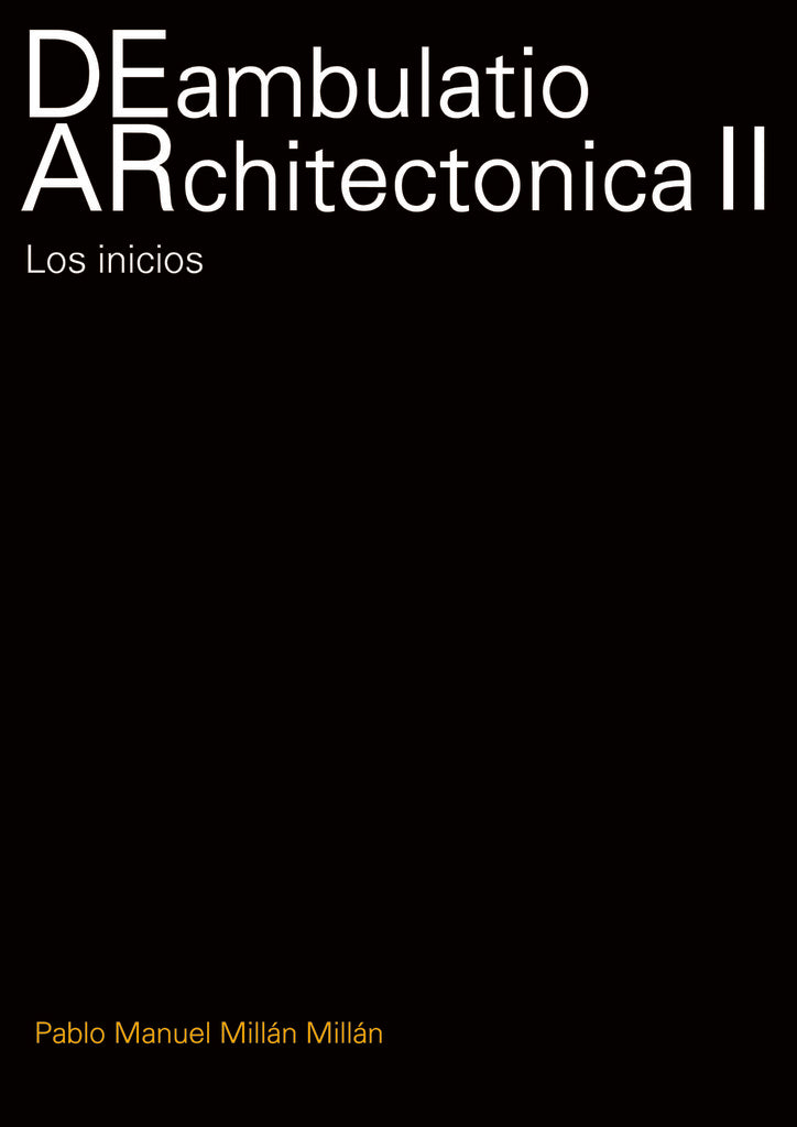 DEambulatio ARchitectonica II | Pablo Manuel Millan Millan