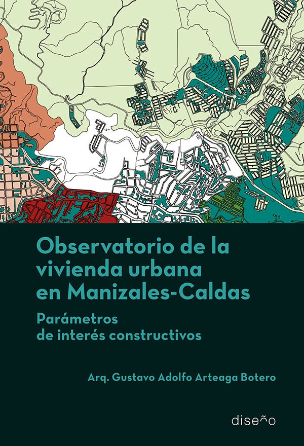 Observatorio de la vivienda urbana en Maizales, Caldas | Gustavo Adolfo Arteaga Botero