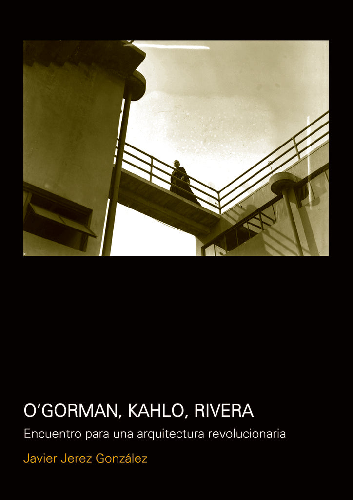 OGorman, Kahlo, Rivera | Javier Jerez Gonzalez