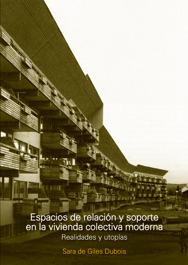 Espacios de relacion y soporte en la vivienda colectiva moderna | Sara de Giles Dubois