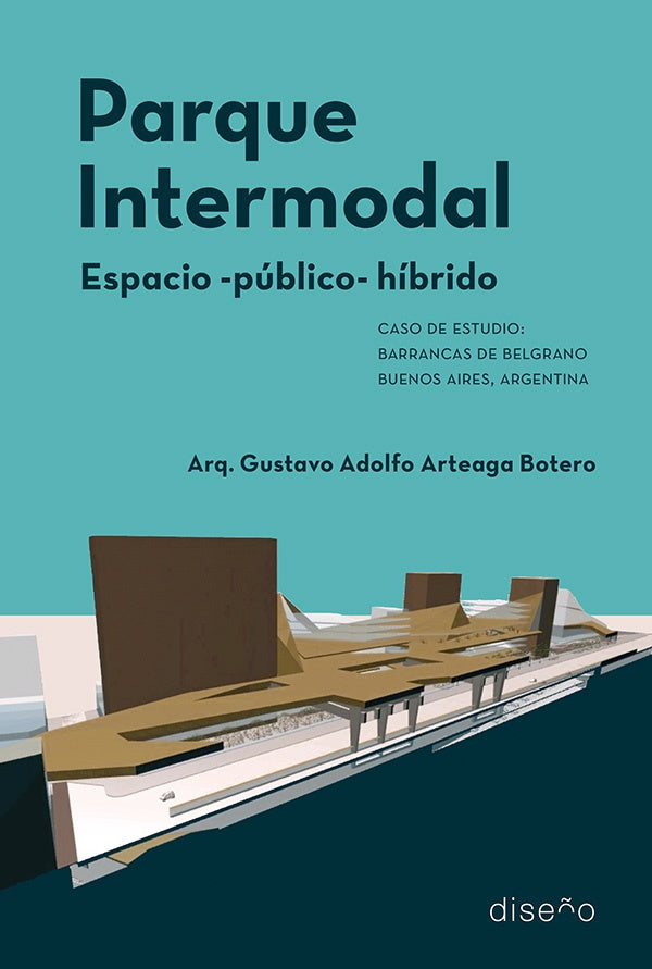 Parque Intermodal | Gustavo Adolfo Arteaga Botero