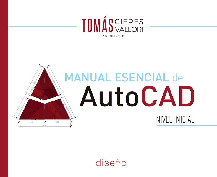 Manual esencial de Autocad | Tomas Cieres Vallori